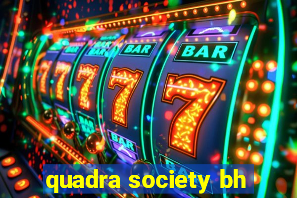 quadra society bh